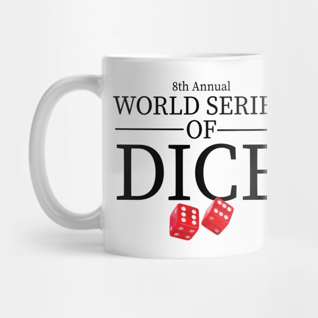 8th Annual World Series of Dice by BodinStreet